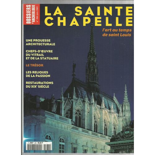 Dossiers D'archéologie N° 264 : La Sainte Chapelle. L'art Au Temps De Saint Louis