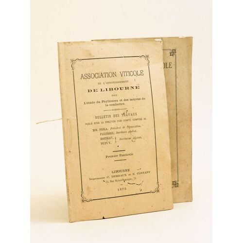 Association Viticole De L'arrondissement De Libourne Pour L'etude Du Phylloxera Et Des Moyens De Le Combattre. Premier Et Deuxième Fascicule