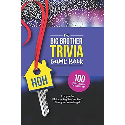 The Big Brother Trivia Game Book: Trivia For The Ultimate Fan Of The Tv Show