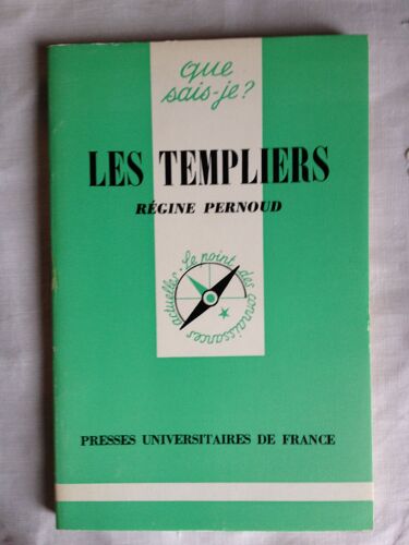 Les Templiers. Collection : Que Sais-Je ?, N°1557