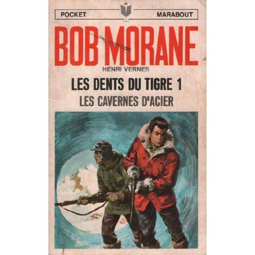 Bob Morane /Les Dents Du Tigre 1: Les Cavernes D'acier