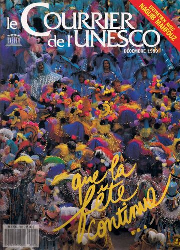 Le Courrier De L'unesco Décembre 1989: Le Temps De La Fête - Le Faux-Lion Ou Le Jeu De La Vérité - La Maslenitsa - La Carmagnole, De La Fête À La Cérémonie D'état - Naguib Mahfouz...T