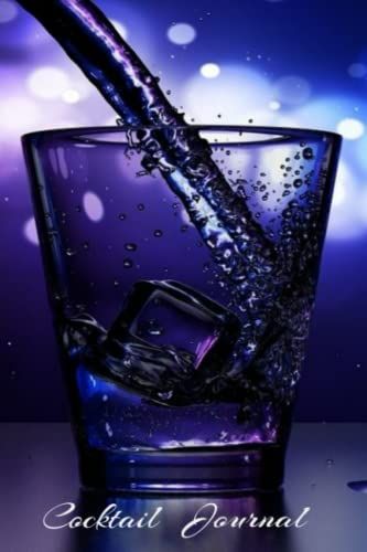 Cocktail Journal: 75 Pages To Record All Those Delicious Experimental Cocktails.