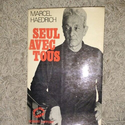 Seul Avec Tous De Marcel Haedrich
