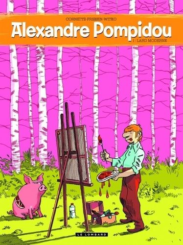 Alexandre Pompidou - Tome 1 - Lard Moderne
