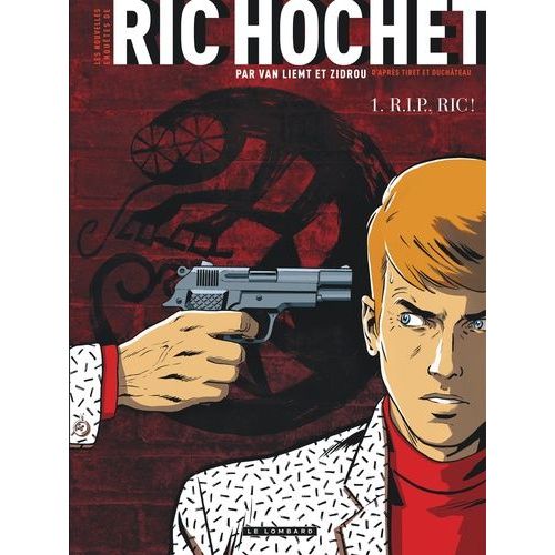 Les Nouvelles Enquêtes De Ric Hochet - Tome 1 - R. I. P., Ric !