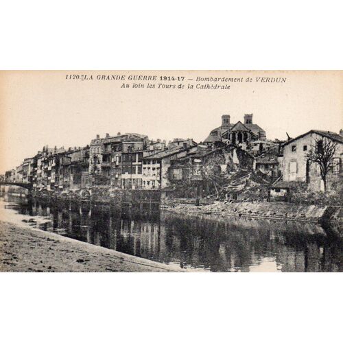 Carte Postale Ancienne N° 1120 La Grande Guerre 1914-17 Bombardement De Verdun Au Loin Les Tours De La Cathedrale - Phototypie Baudiniere
