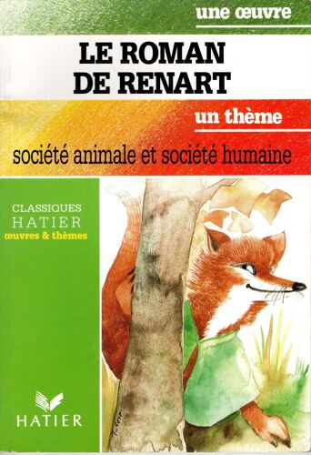 Le Roman De Renart - Une Oeuvre Un Thème [Société Animale Et Société Humaine] - Classiques Hatier 1977.