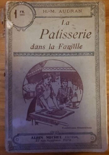 La Patisserie Dans La Famille Par H. M. Audran - Albin Michel Éditeur