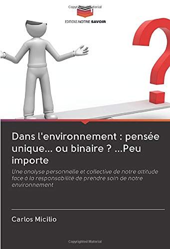 Dans L'environnement : Pensée Unique... Ou Binaire ? ...Peu Importe