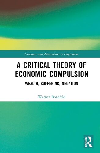 A Critical Theory Of Economic Compulsion
