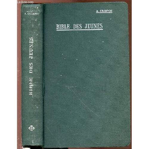 Bible Des Jeunes N°567 - Extraits De La Traduction De L'abbe Crampon Revisee Par Des Peres De La Compagnie De Jesus Avec La Collaboration De Professeurs De Saint-Sulpice.