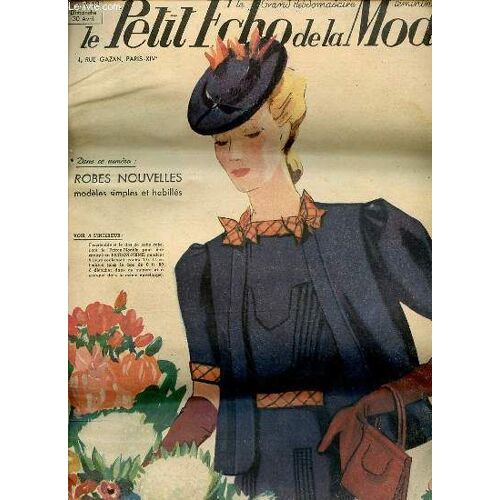 Le Petit Echo De La Mode N°18 / 30 Avril 1939 - Robes Nouvelles : Modèles Simples Et Habillés / 150 Costumes De Matthieu Schwarz / Meubles À Combinaisons / Amnésie De Darmontière / Brassière ...