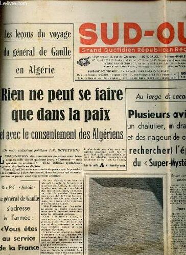 Sud-Ouest Du 31 Aout 1959 - Grand Quotidien Republicain Regional D'informations - Rien Ne Peut Se Faire Que Dans La Paix Et Avec Le Consentement Des Algériens / Plusieurs Avions, Un ...