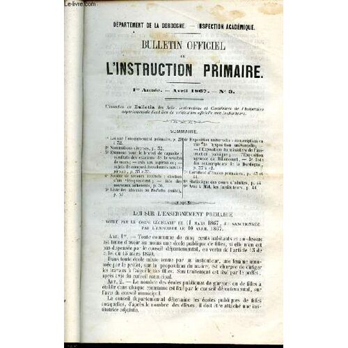 Bulletin Officiel De L'instruction Primaire N°3 / 1 Re Annee / Avril 1867 - Loi Sur L'enseignement Primaire, Nominations Diverses, Examens Pour Le Brevet De Capacité : Résultats Des Examens ...