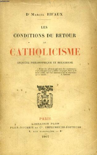 Les Conditions Du Retour Au Catholicisme, Enquete Philosophique Et Religieuse