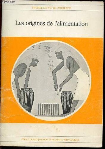 Les Origines De L'alimentation - Themes De Vie Quotidiene.