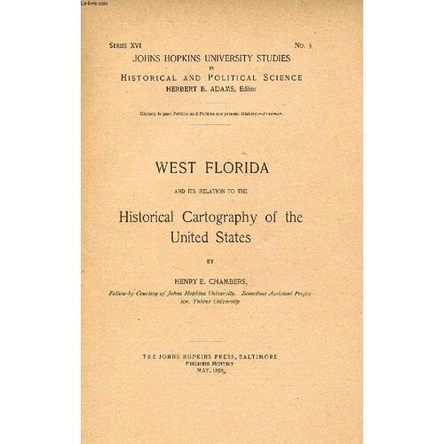 West Florida And Its Relation To The Historical Cartography Of The United States