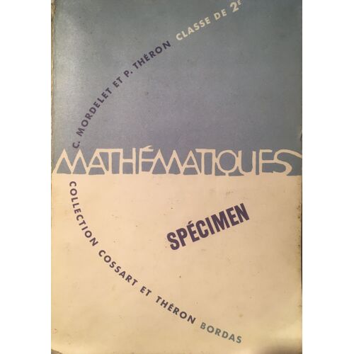 Collection De Mathématiques Classe De 2e De Cossart Théron Et Mordelet Edition Bordas 1964 
