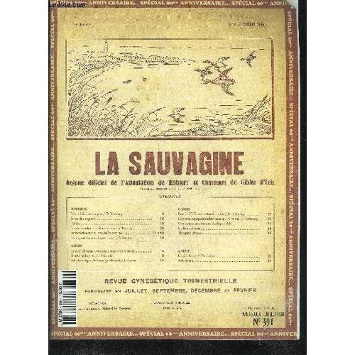 La Sauvagine N°391 Juillet 1996 - Rétrospective Sur 60 Ans De Sauvagine.Lestringant, Homme De Passion / D. Delannoycanard Chipeau : Analyse D'ailes / O. Girardreprise De Bagues / J. ...