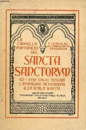 La Cappella Papale Di Sancta Sanctorum Ed I Suoi Sacri Tesori, L'imagine Acheropita E La Scala Santa