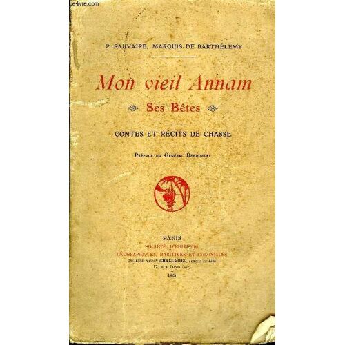 Mon Vieil Annam Ses Betes - Contes Et Recits De Chasse.