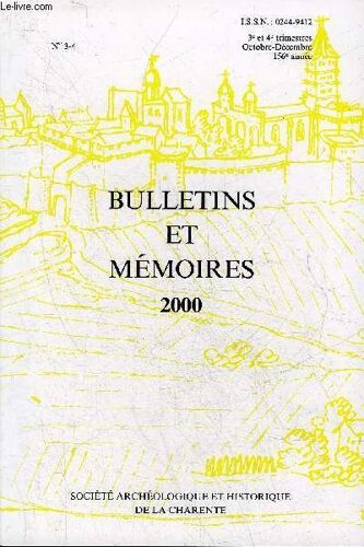 Bulletins Et Memoires De La Societe Archeologique Et Historique De La Charente N°3-4 2000  L'académicien Ivan Peychès Et L'orgue De Mansle Par Gaillard - Une Autre Histoire De La Seigneurie ...