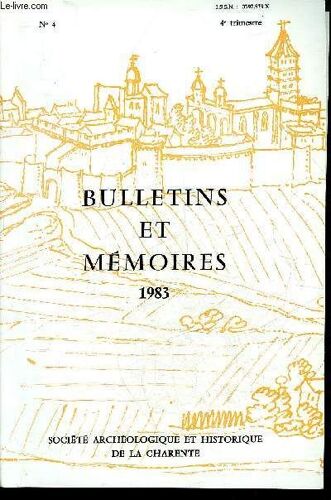 Bulletins Et Memoires De La Societe Archeologique Et Historique De La Charente N°4 1983 - Charles Daras Par Dubourg Noves - Etude De Quelques Semences Archéologiques Provenant De Niveaux De ...