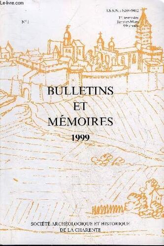 Bulletins Et Memoires De La Societe Archeologique Et Historique De La Charente N°1 1999 - La Charente Autrefois Entre Vindelle Et Balzac Par Texier - Grosbot Situation Économique Et ...