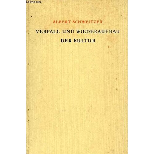 Verfall Und Wiederaufbau Der Kultur, Kulturphilosophie, Erster Teil