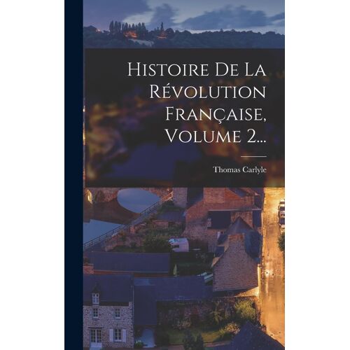 Histoire De La Révolution Française, Volume 2...