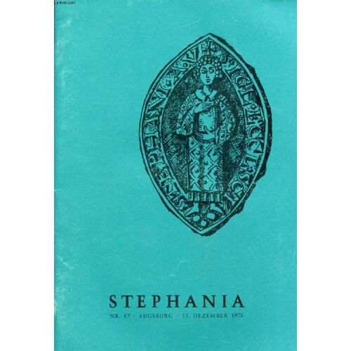 Stephania, Nr. 47, Dez. 1975 (Inhalt: Aus Dem Jahresbericht Des Gymnasiums. Unsere Abiturienten 1975. Über Die Musik In St. Stephan. Die Orgel Von St. Stephan. Alle Paar Jahre Wieder. ...