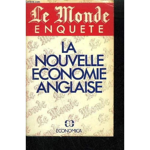 Le Monde Enquete - La Nouvelle Economie Anglaise