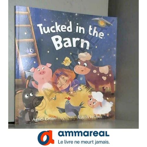 Tucked In The Barn: Farm Animals Bedtime Book. Good Night Rhyming Story For Toddlers, Ages 3 To 5. Preschool, Kindergarten