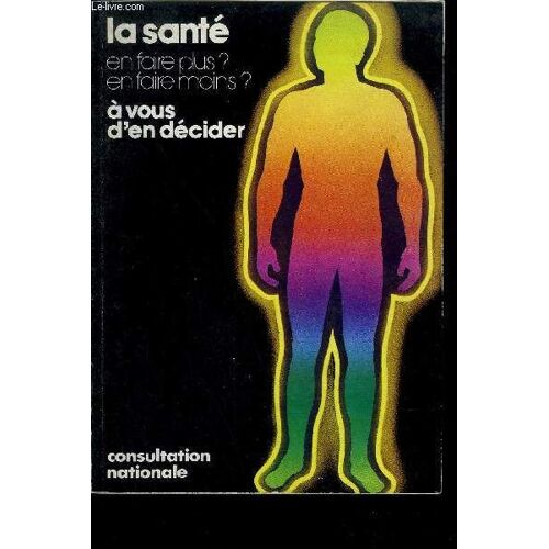 La Sante En Faire Plus ? En Faire Moins? A Vous D'en Decider