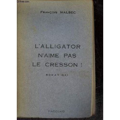 L Alligator N Aime Pas Le Cresson ! Roman Gai.