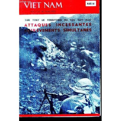 Une Plaquette Depliante : Viet Nam Photos Actualites - Sur Tout Le Territoire Du Sud Viet Nam Attaques Incesantes Soulevements Simultanes - Mars 1968.