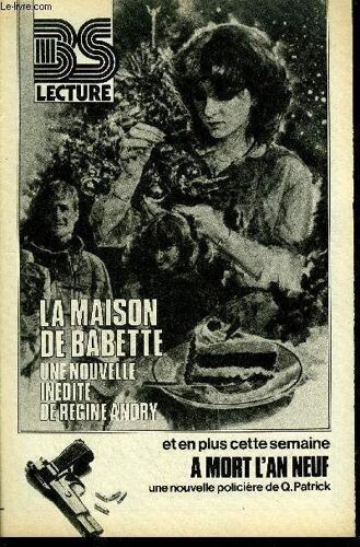 Bs Lecture N°3280 - La Maison De Babette + A Mort L'an Neuf