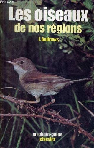 Les Oiseaux De Nos Regions - Un Photo Guide.