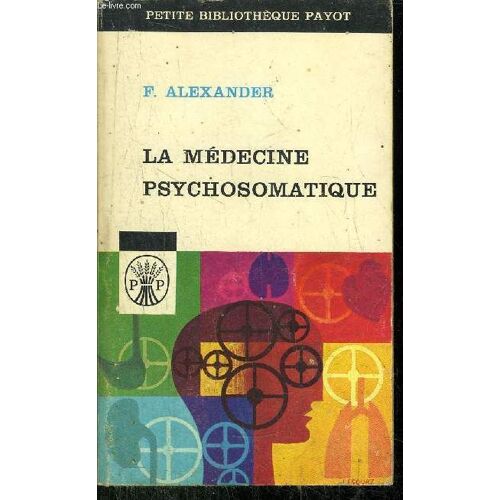 La Medecine Psychosomatique - Ses Principes Et Ses Applications - Collection Petite Bibliotheque N°11