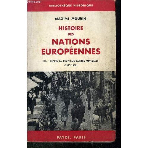Histoire Des Nations Europeennes - Iii. Depuis La Deuxieme Guerre Mondiale (1945-1962)
