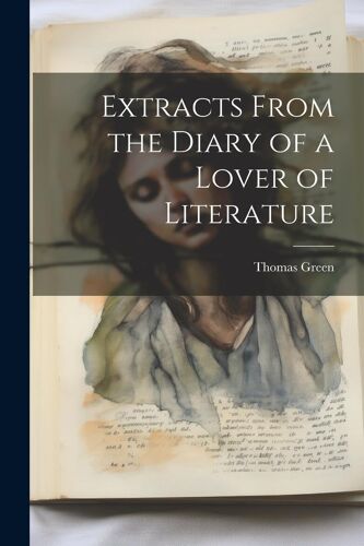 Extracts From The Diary Of A Lover Of Literature