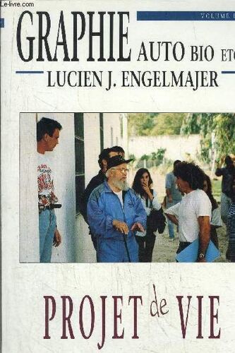 Graphie Auto Bio Etc... - Volume Iv - Projet De Vie