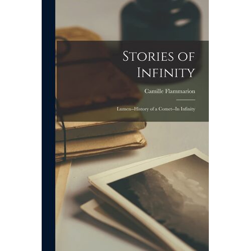 Stories Of Infinity: Lumen--History Of A Comet--In Infinity