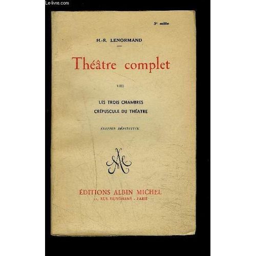 Theatre Complet- Tome 8. Les Trois Chambres Crepuscule Du Theatre
