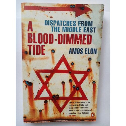 A Blood-Dimmed Tide: Dispatches From The Middle East Relié