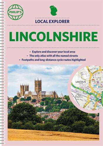 Philip's Local Explorer Street Atlas Lincolnshire: Spiral Edition (Philip's Street Atlas)