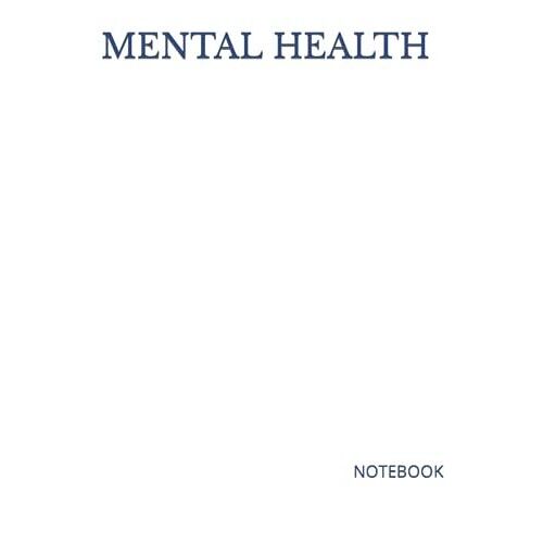 Mental Health Notebook: 200 Lined College Ruled Pages, 8.5" X 11" Notebook Journal | Gift For Business Office Professional Or College Student ... Gifts Entering College Or University Classes