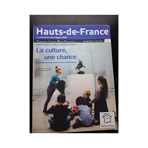 Hauts-De-France Le Journal De Votre Région N° 5 La Culture, Une Chance