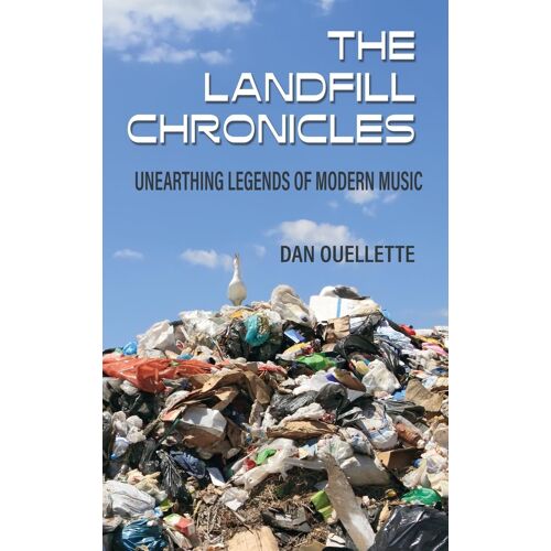 The Landfill Chronicles - Unearthing Legends Of Modern Music